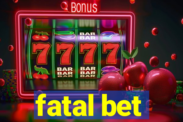 fatal bet